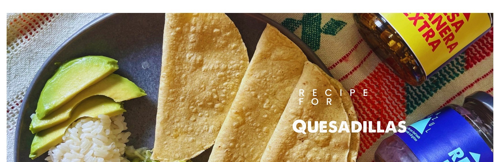 Quesadillas